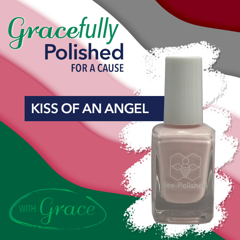 Gracefully Polished For A Cause - Kiss Of An Angel